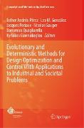 Evolutionary and Deterministic Methods for Design Optimization and Control With Applications to Industrial and Societal Problems