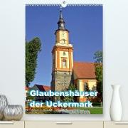 Glaubenshäuser der Uckermark(Premium, hochwertiger DIN A2 Wandkalender 2020, Kunstdruck in Hochglanz)