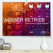 AUSSER BETRIEB - Industriekultur mit PopArt-Einflüssen(Premium, hochwertiger DIN A2 Wandkalender 2020, Kunstdruck in Hochglanz)