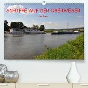 Schiffe auf der Oberweser(Premium, hochwertiger DIN A2 Wandkalender 2020, Kunstdruck in Hochglanz)