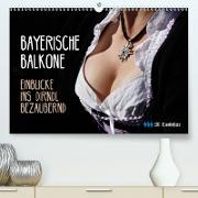 Bayerische Balkone, Einblicke ins Dirndl - bezaubernd(Premium, hochwertiger DIN A2 Wandkalender 2020, Kunstdruck in Hochglanz)