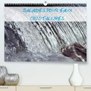 Balades pour eaux cristallines(Premium, hochwertiger DIN A2 Wandkalender 2020, Kunstdruck in Hochglanz)