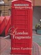 London Fragments: A Literary Expedition