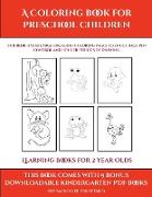 Learning Books for 2 Year Olds (A Coloring book for Preschool Children)