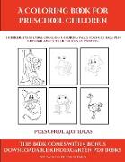 Preschool Art Ideas (A Coloring book for Preschool Children)