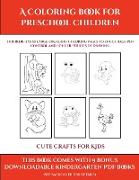 Cute Crafts for Kids (A Coloring book for Preschool Children)