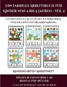 Kindergarten-Arbeitsheft (Ein farbiges Arbeitsbuch für Kinder von 4 bis 5 Jahren - Vol 2): 30 farbige Arbeitsblätter. Der Preis dieses Buches beinhalt