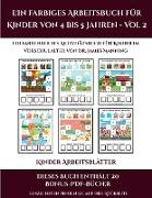 Kinder Arbeitsblätter (Ein farbiges Arbeitsbuch für Kinder von 4 bis 5 Jahren - Vol 2): 30 farbige Arbeitsblätter. Der Preis dieses Buches beinhaltet