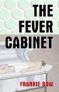 The Fever Cabinet