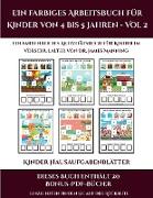 Kinder Hausaufgabenblätter (Ein farbiges Arbeitsbuch für Kinder von 4 bis 5 Jahren - Vol 2): 30 farbige Arbeitsblätter. Der Preis dieses Buches beinha