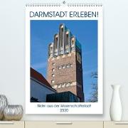 Darmstadt erleben!(Premium, hochwertiger DIN A2 Wandkalender 2020, Kunstdruck in Hochglanz)