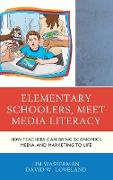 Elementary Schoolers, Meet Media Literacy
