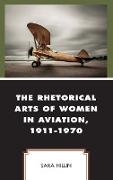 The Rhetorical Arts of Women in Aviation, 1911-1970