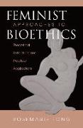 Feminist Approaches to Bioethics