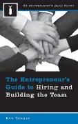 The Entrepreneur's Guide to Hiring and Building the Team