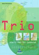 Trio Atlas für Erdkunde, Geschichte und Politik / Trio Atlas für Erdkunde, Geschichte und Politik - Ausgabe 2006