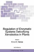 Regulation of Enzymatic Systems Detoxifying Xenobiotics in Plants