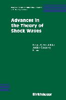 Advances in the Theory of Shock Waves