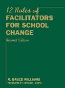 Twelve Roles of Facilitators for School Change