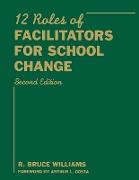 Twelve Roles of Facilitators for School Change