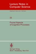 Formal Aspects of Cognitive Processes