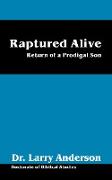 Raptured Alive