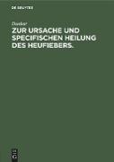 Zur Ursache und specifischen Heilung des Heufiebers