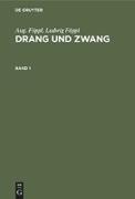 Aug. Föppl, Ludwig Föppl: Drang und Zwang. Band 1