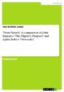 "Proto-Novels". A comparison of John Bunyan's "The Pilgrim's Progress" and Aphra Behn's "Oroonoko"