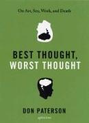 Best Thought, Worst Thought: On Art, Sex, Work and Death