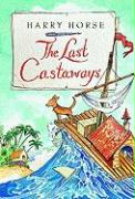 The Last Castaways: Being as It Were, the Account of a Small Dog's Adventures at Sea