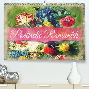 Poetische Romantik(Premium, hochwertiger DIN A2 Wandkalender 2020, Kunstdruck in Hochglanz)