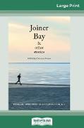 Joiner Bay and Other Stories (16pt Large Print Edition)