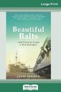 Beautiful Balts: From displaced persons to new Australians (16pt Large Print Edition)