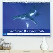 Die blaue Welt der Wale(Premium, hochwertiger DIN A2 Wandkalender 2020, Kunstdruck in Hochglanz)