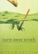 Turn Away Wrath: Meditations to Control Anger & Bitterness