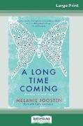 A Long Time Coming: Essays on old age (16pt Large Print Edition)