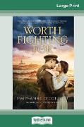 Worth Fighting For (16pt Large Print Edition)