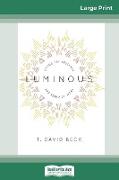 Luminous: Living the Presence and Power of Jesus (16pt Large Print Edition)