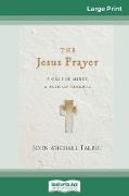 The Jesus Prayer: A Cry for Mercy, a Path of Renewal (16pt Large Print Edition)