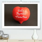 Chilis Paprika Tomaten(Premium, hochwertiger DIN A2 Wandkalender 2020, Kunstdruck in Hochglanz)
