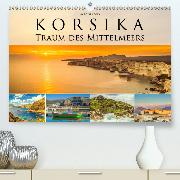 Korsika - Traum des Mittelmeers 2020(Premium, hochwertiger DIN A2 Wandkalender 2020, Kunstdruck in Hochglanz)