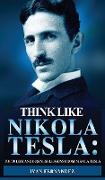 Think Like Nikola Tesla