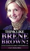 Think Like Brene Brown