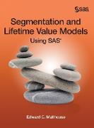 Segmentation and Lifetime Value Models Using SAS (Hardcover edition)