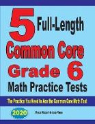 5 Full-Length Common Core Grade 6 Math Practice Tests