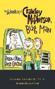 The Adventures of Crawley Mcpherson, Bug Man