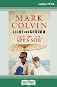 Light and Shadow: Memoir's of a Spy's Son (16pt Large Print Edition)