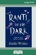 Rants in the Dark: From one tired mama to another (16pt Large Print Edition)