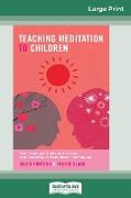 Teaching Meditation to Children (16pt Large Print Edition)